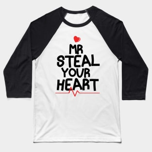 Mr Steal Your Heart Valentines Day Baseball T-Shirt